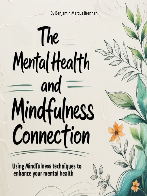 Title details for The Mental Health and Mindfulness Connection by Benjamin Marcus Brennan - Wait list